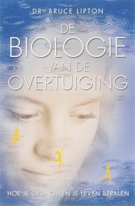 Bruce H. Lipton De biologie van de overtuiging