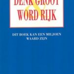 denk en wordt rijk napoleon hill