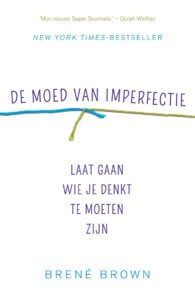 moed van imperfectie brene brown