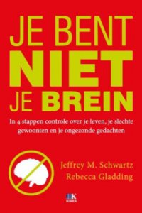 Jeffrey Schwartz en Rebecca Gladding je bent niet je brein